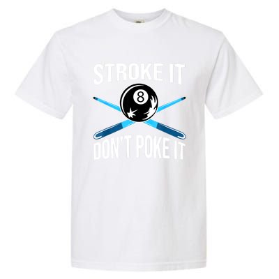 Troke It Dont Poke It Funny Billard 8ball Gift Garment-Dyed Heavyweight T-Shirt