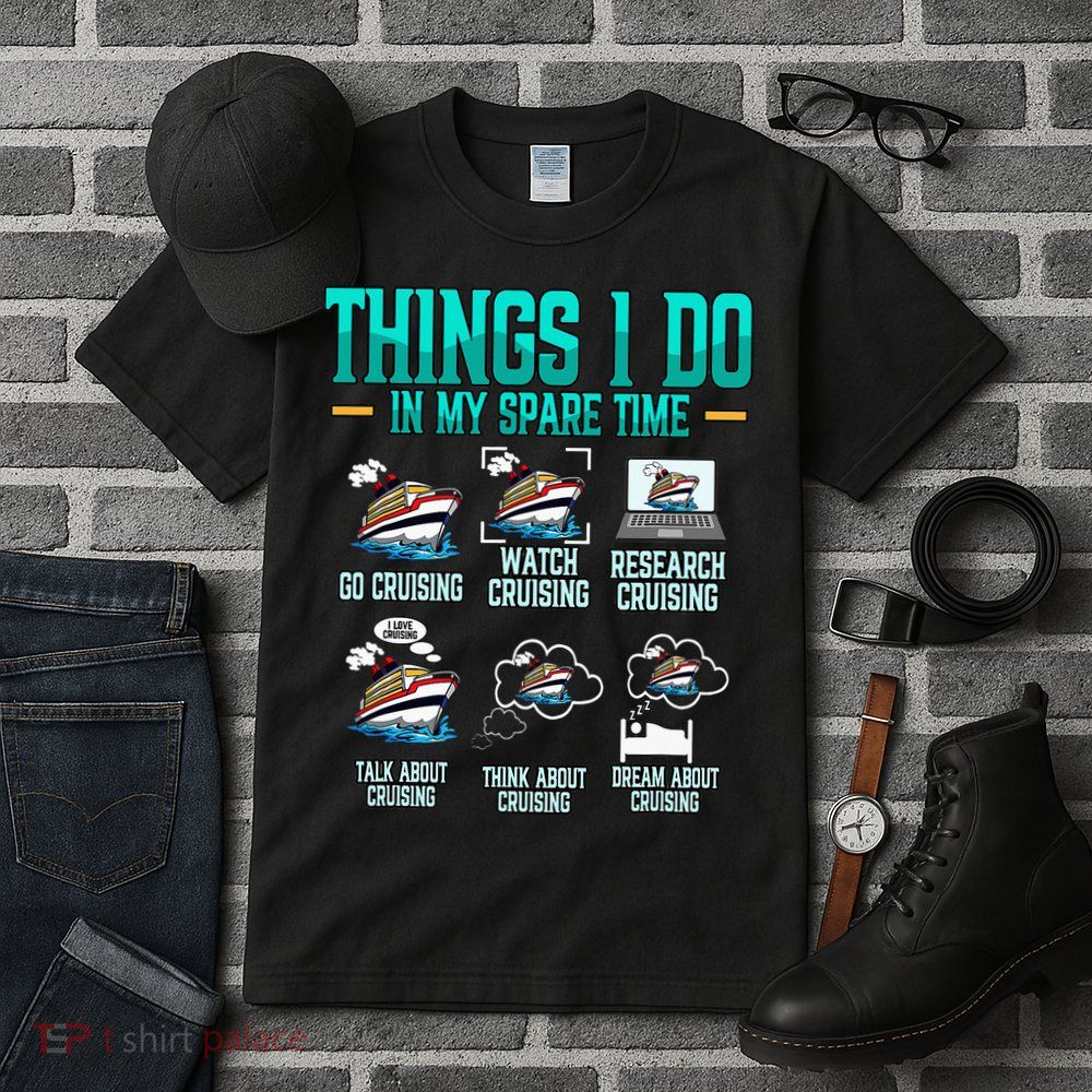 Things I Do In My Spare Time Cruising funny Cruise Tall T-Shirt