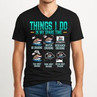 Things I Do In My Spare Time Cruising funny Cruise V-Neck T-Shirt