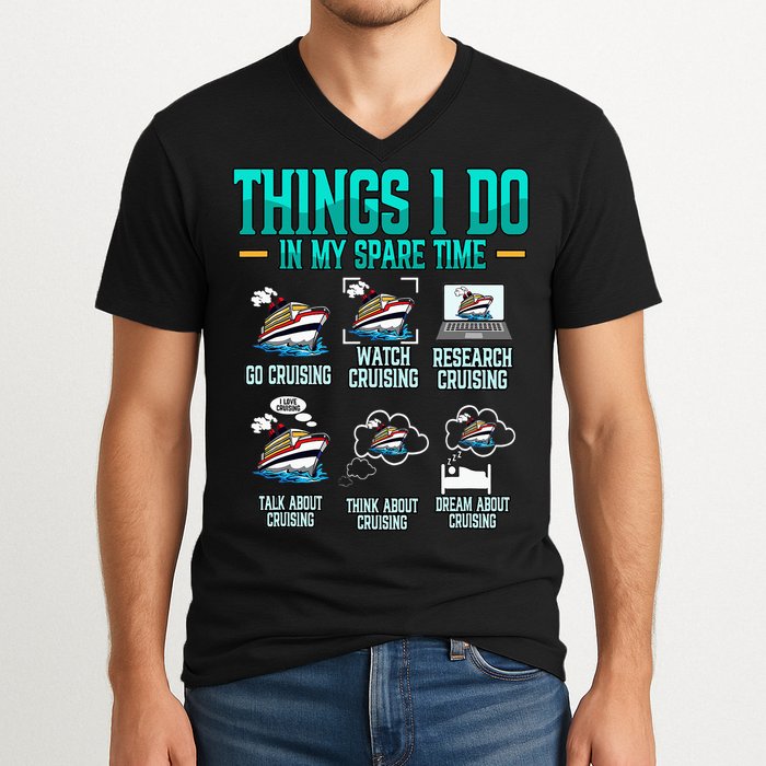 Things I Do In My Spare Time Cruising funny Cruise V-Neck T-Shirt