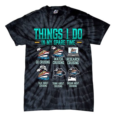 Things I Do In My Spare Time Cruising funny Cruise Tie-Dye T-Shirt