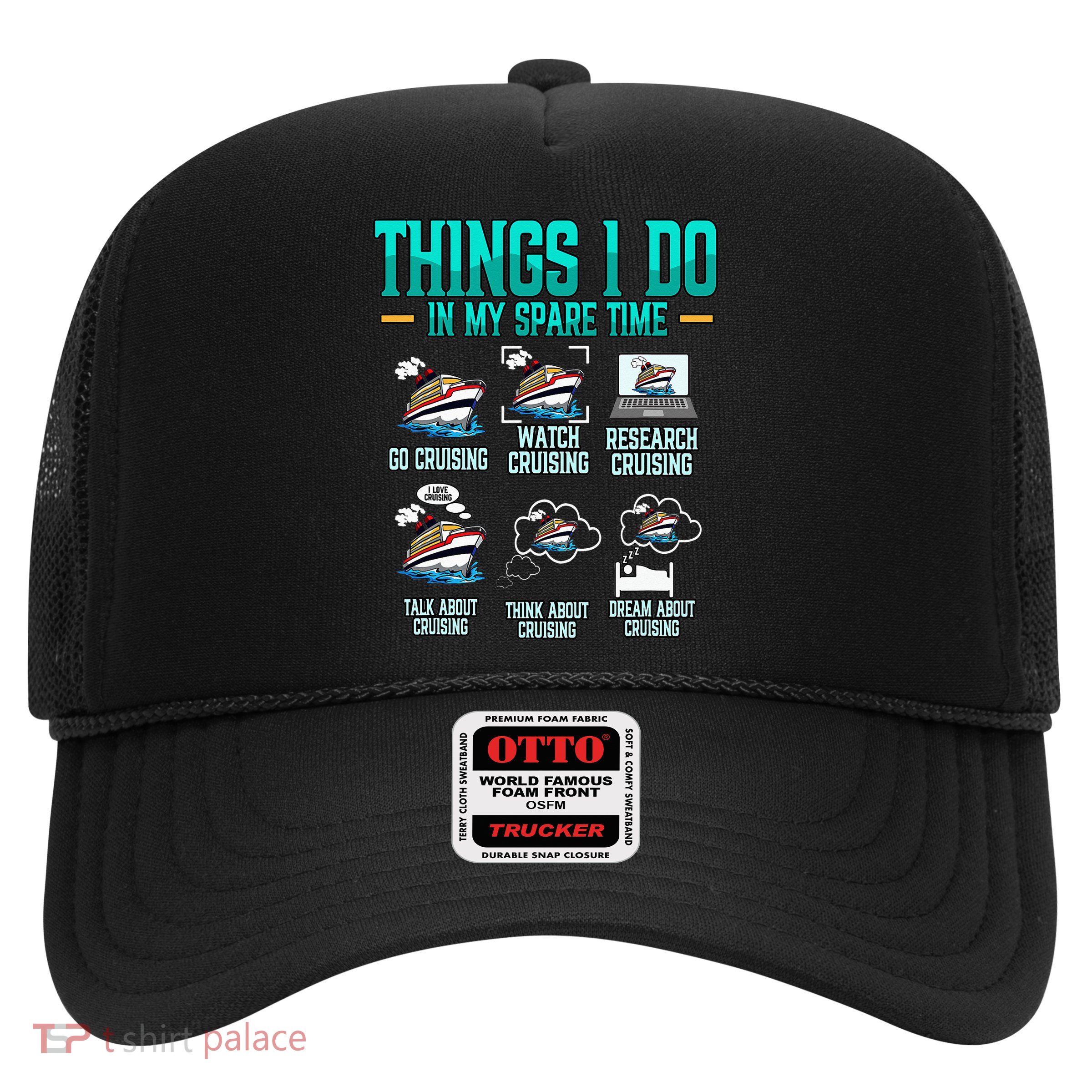 Things I Do In My Spare Time Cruising funny Cruise Trucker Hat