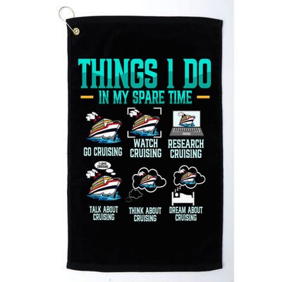 Things I Do In My Spare Time Cruising funny Cruise Golf Towel