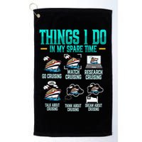 Things I Do In My Spare Time Cruising funny Cruise Golf Towel