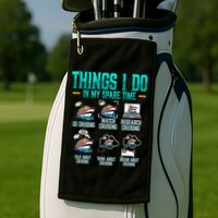 Things I Do In My Spare Time Cruising funny Cruise Golf Towel