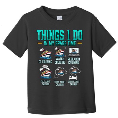 Things I Do In My Spare Time Cruising funny Cruise Toddler T-Shirt