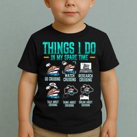 Things I Do In My Spare Time Cruising funny Cruise Toddler T-Shirt