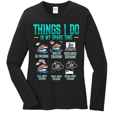 Things I Do In My Spare Time Cruising funny Cruise Ladies Long Sleeve Shirt