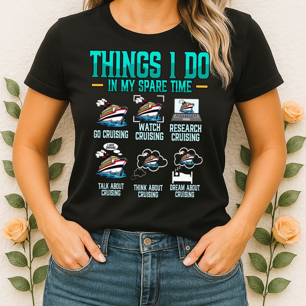 Things I Do In My Spare Time Cruising funny Cruise Womens T-Shirt