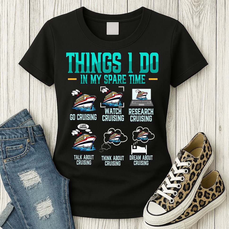Things I Do In My Spare Time Cruising funny Cruise Womens T-Shirt