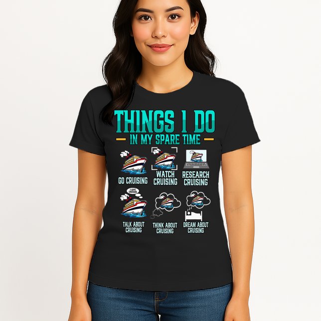 Things I Do In My Spare Time Cruising funny Cruise Womens T-Shirt