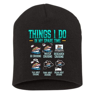 Things I Do In My Spare Time Cruising funny Cruise Short Acrylic Beanie