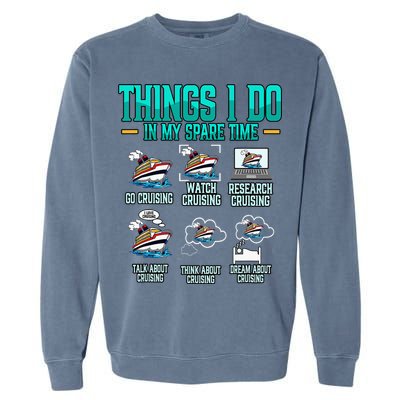 Things I Do In My Spare Time Cruising funny Cruise Garment-Dyed Sweatshirt