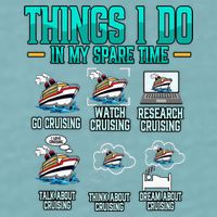 Things I Do In My Spare Time Cruising funny Cruise Sueded Cloud Jersey T-Shirt