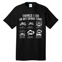 Things I Do In My Spare Time Biker Motorcycle Rider Riding Tall T-Shirt