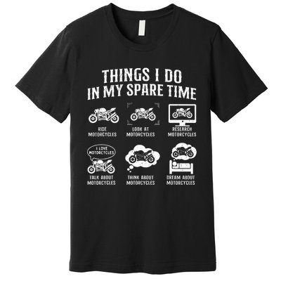 Things I Do In My Spare Time Biker Motorcycle Rider Riding Premium T-Shirt