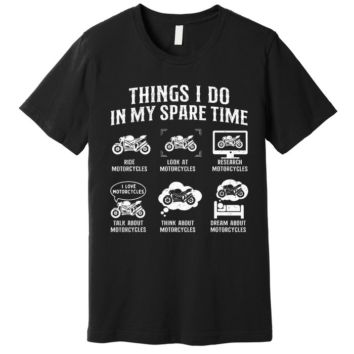 Things I Do In My Spare Time Biker Motorcycle Rider Riding Premium T-Shirt