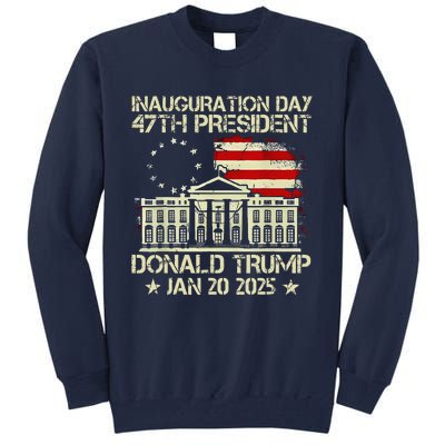 Trump Inauguration Day 2025 47th Usa President White House Tall Sweatshirt