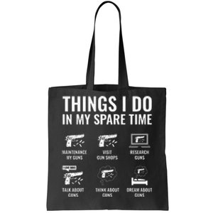 Things I Do In My Spare Time Funny Gun Lover Gun Enthusiast Tote Bag