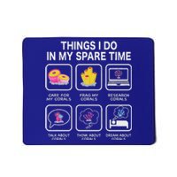 Things I Do In My Spare Time Corals For Aquarium Aquarist Mousepad