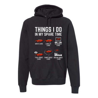 Things I Do In My Spare Time Funny Car Enthusiast Premium Hoodie