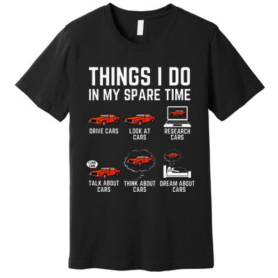 Things I Do In My Spare Time Funny Car Enthusiast Premium T-Shirt