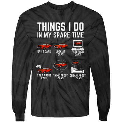 Things I Do In My Spare Time Funny Car Enthusiast Tie-Dye Long Sleeve Shirt