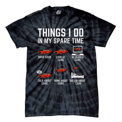 Things I Do In My Spare Time Funny Car Enthusiast Tie-Dye T-Shirt