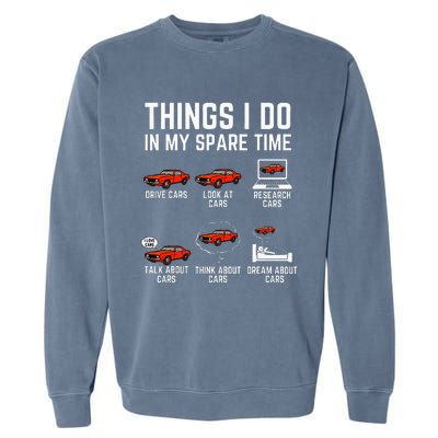 Things I Do In My Spare Time Funny Car Enthusiast Garment-Dyed Sweatshirt