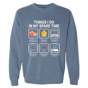 Things I Do In My Spare Time Corals For Aquarium Aquarist Garment-Dyed Sweatshirt