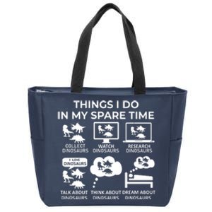 Things I Do In My Spare Time Dinosaurs Zip Tote Bag