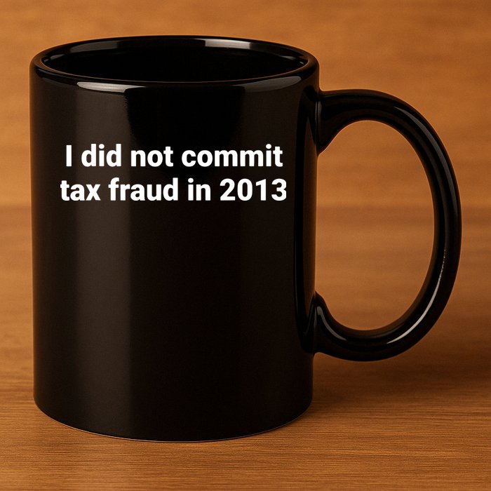 Tax I Did Not Commit Tax Fraud In Funny Joke For Dad 11oz C Handle Ceramic Mug