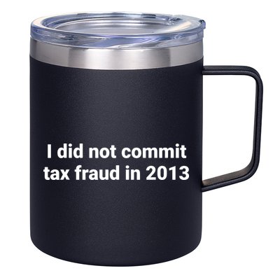 Tax I Did Not Commit Tax Fraud In Funny Joke For Dad 12oz Stainless Steel Coffee Mug