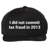 Tax I Did Not Commit Tax Fraud In Funny Joke For Dad Wool Snapback Cap