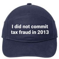 Tax I Did Not Commit Tax Fraud In Funny Joke For Dad 7-Panel Snapback Hat