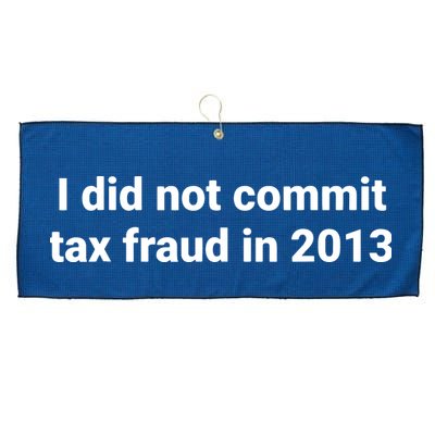 Tax I Did Not Commit Tax Fraud In Funny Joke For Dad Large Microfiber Waffle Golf Towel