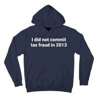 Tax I Did Not Commit Tax Fraud In Funny Joke For Dad Tall Hoodie