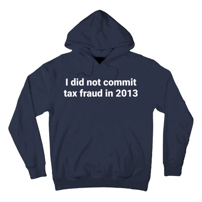 Tax I Did Not Commit Tax Fraud In Funny Joke For Dad Tall Hoodie