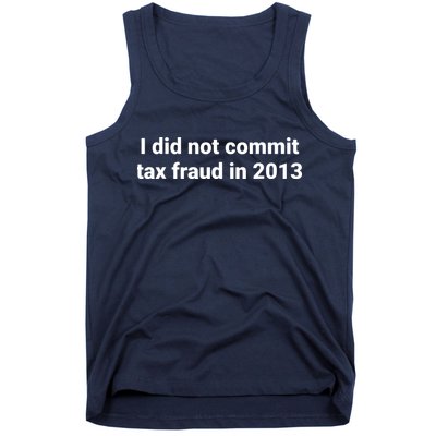 Tax I Did Not Commit Tax Fraud In Funny Joke For Dad Tank Top