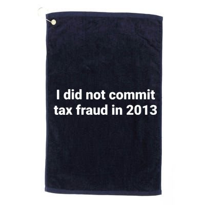 Tax I Did Not Commit Tax Fraud In Funny Joke For Dad Golf Towel