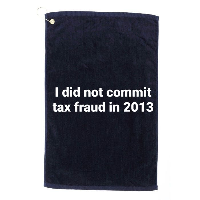 Tax I Did Not Commit Tax Fraud In Funny Joke For Dad Golf Towel