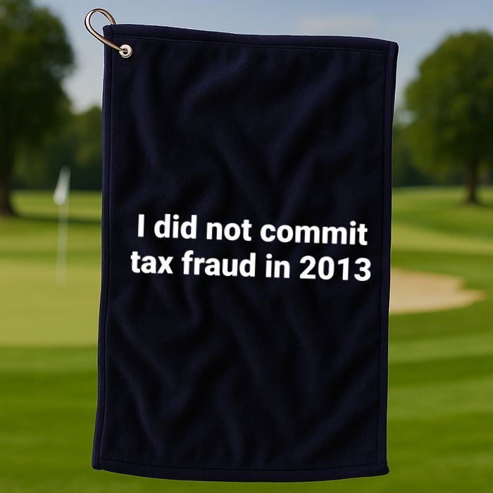 Tax I Did Not Commit Tax Fraud In Funny Joke For Dad Golf Towel