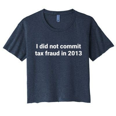 Tax I Did Not Commit Tax Fraud In Funny Joke For Dad Crop Top