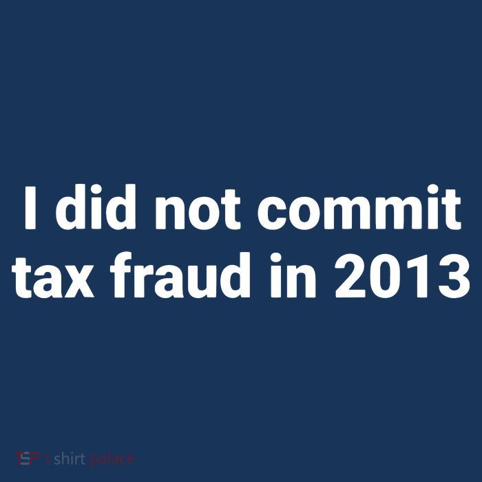 Tax I Did Not Commit Tax Fraud In Funny Joke For Dad Crop Top