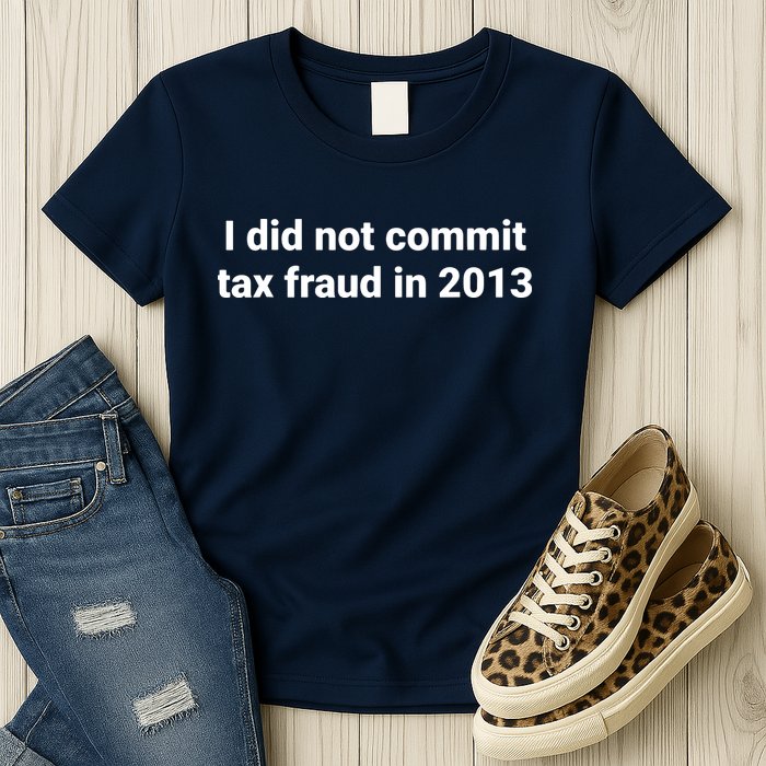 Tax I Did Not Commit Tax Fraud In Funny Joke For Dad Womens T-Shirt