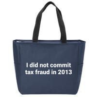 Tax I Did Not Commit Tax Fraud In Funny Joke For Dad Zip Tote Bag