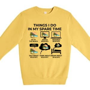 Things I Do In My Spare Time Beach Premium Crewneck Sweatshirt