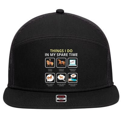 Things I Do In My Spare Time Horse For Wo Ladies 7 Panel Mesh Trucker Snapback Hat