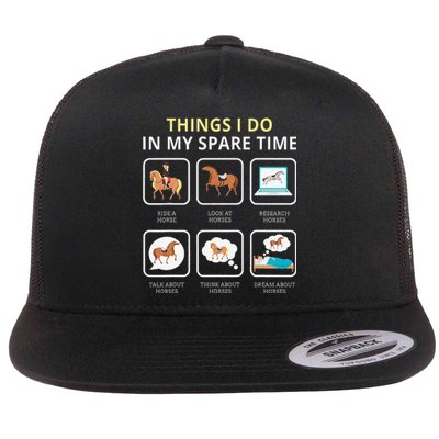 Things I Do In My Spare Time Horse For Wo Ladies Flat Bill Trucker Hat