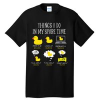 Things I Do In My Spare Time Ducks Love Cute Duck Mom Dad Tall T-Shirt